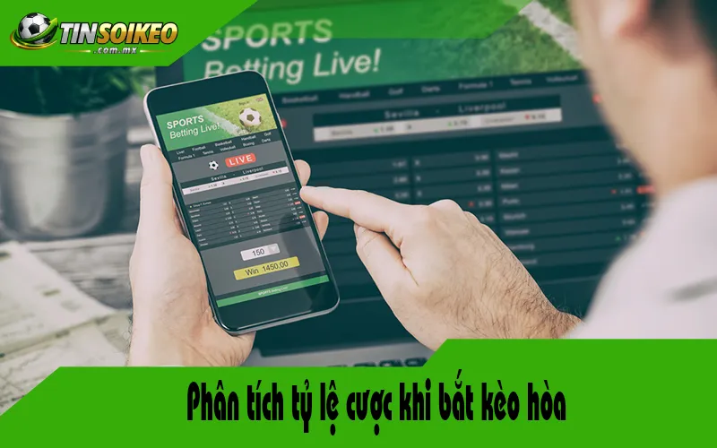 Phân tích tỷ lệ cược khi bắt kèo hòa